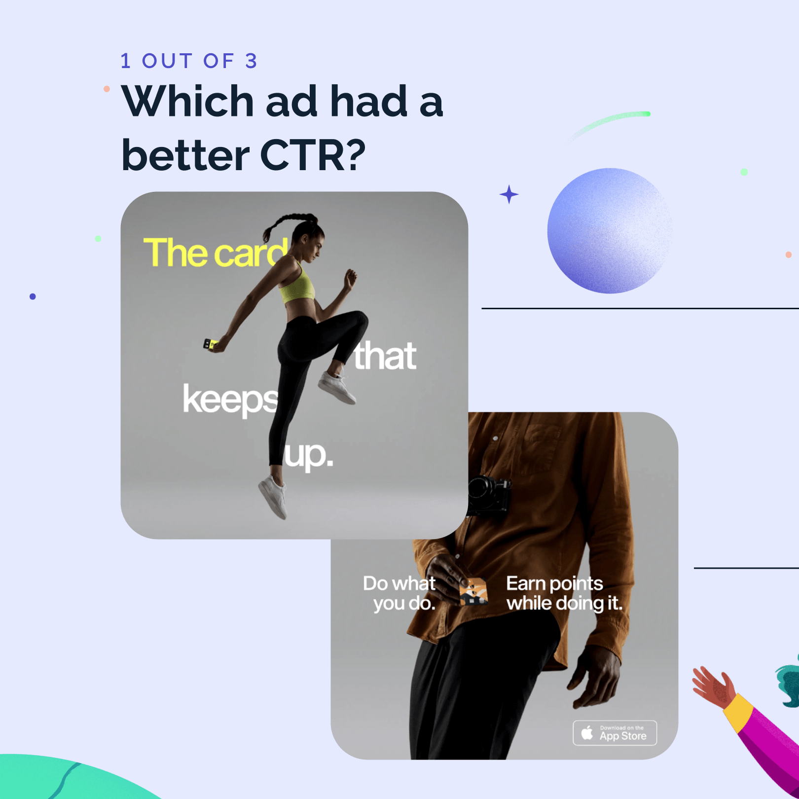 Split comparison asking 'Which ad had a better CTR?' featuring a woman jumping with the text 'The card that keeps up' and a person holding a camera with the caption 'Do what you do. Earn points while doing it,' showcasing Point Card branding